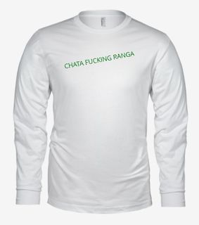 Chata Fucking Ranga-Bella Long Sleeve-White.jpg
