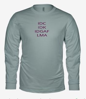 IDC IDK IDGAF LMA-Bella Long Sleeve-Athletic Heather.jpg